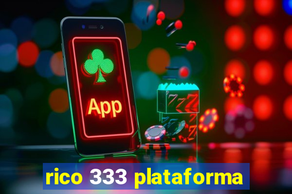 rico 333 plataforma